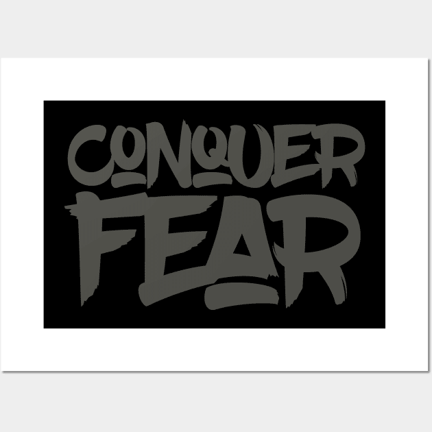 Conquer Fear Wall Art by calebfaires